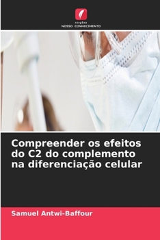 Paperback Compreender os efeitos do C2 do complemento na diferenciação celular [Portuguese] Book