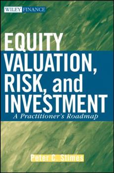 Hardcover Equity Valuation, Risk, and Investment: A Practitioner's Roadmap Book