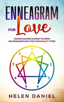 Paperback Enneagram For Love: Couples sacred journey to grow relationships with the 9 Personality types. Book