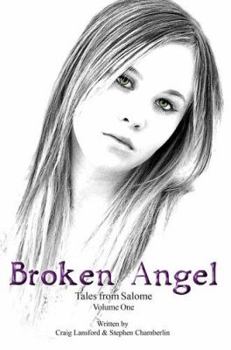 Tales from Salome Volume I: Broken Angel