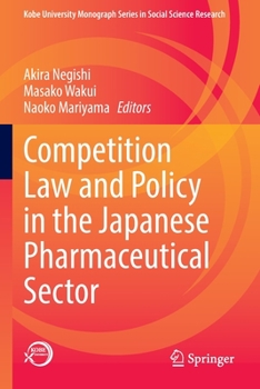 Paperback Competition Law and Policy in the Japanese Pharmaceutical Sector Book