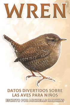 Paperback Wren: Datos divertidos sobre las aves para niños #30 [Spanish] Book