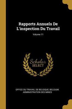 Paperback Rapports Annuels De L'inspection Du Travail; Volume 11 [French] Book