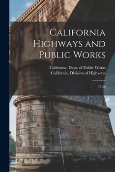 Paperback California Highways and Public Works: 37-38 Book