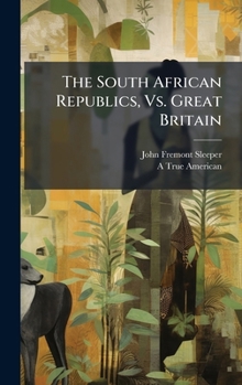 Hardcover The South African Republics, Vs. Great Britain Book
