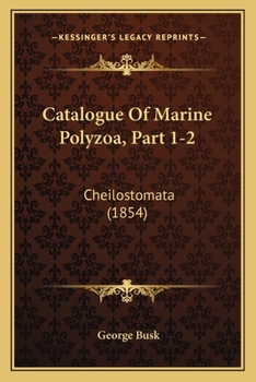 Paperback Catalogue Of Marine Polyzoa, Part 1-2: Cheilostomata (1854) Book