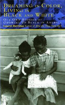 Paperback Dreaming in Color Living in Black and White: Our Own Stories of Growing Up Black in America Book