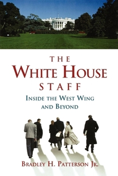 Paperback The White House Staff: Inside the West Wing and Beyond Book