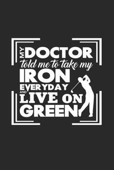 Paperback Doctor iron live on green: 6x9 Mini Golf - lined - ruled paper - notebook - notes Book