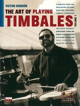 Paperback The Art of Playing Timbales, Vol. 1: A Complete Guide for Developing Rhythms, Solos, and Traditional Timbale Techniques, Book & CD Book