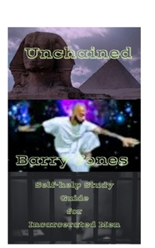Paperback Unchained: Self-help Study Guide for Incarcerated Men Book