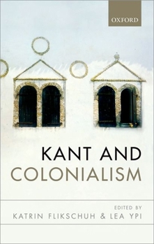 Hardcover Kant and Colonialism: Historical and Critical Perspectives Book