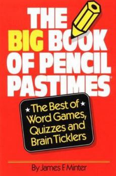 Paperback Big Book of Pencil Pastimes: The Best Word Games, Quizzes and Brain Ticklers Book