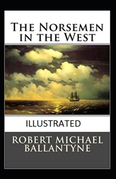 Paperback The Norsemen in the West Illustrated Book