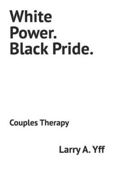 Paperback White Power. Black Pride.: Couples Therapy Book