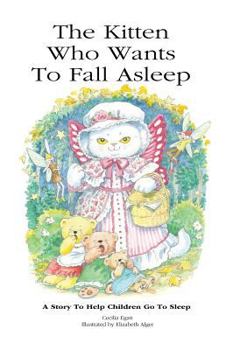 Hardcover The Kitten Who Wants To Fall Asleep: A Story to Help Children Go To Sleep Book