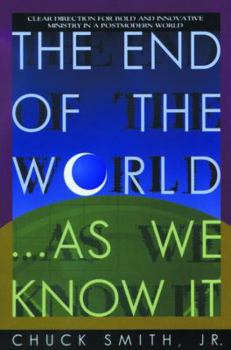 Hardcover The End of the World...as We Know It: Clear Direction for Bold and Innovative Ministry in a Postmodern World Book