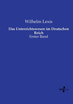 Paperback Das Unterrichtswesen im Deutschen Reich: Erster Band [German] Book