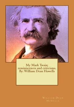 My Mark Twain: Reminiscences and Criticisms