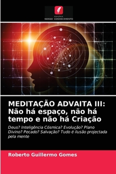 Paperback Meditação Advaita III: Não há espaço, não há tempo e não há Criação [Portuguese] Book
