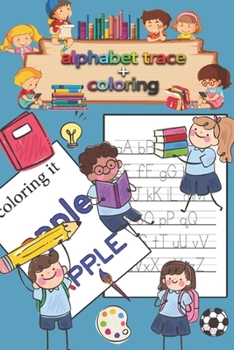 Paperback Alphabet Tracing & coloring: Kindergarten, handwriting book, practice workbook, pre-k, toddlers, Letter Tracing Workbook Book