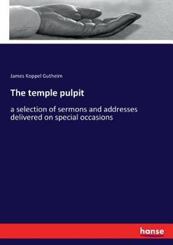 Paperback The temple pulpit: a selection of sermons and addresses delivered on special occasions Book