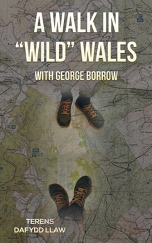 Paperback A Walk in Wild Wales with George Borrow Book