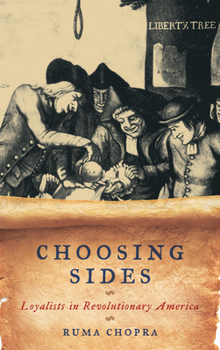 Hardcover Choosing Sides: Loyalists in Revolutionary America Book