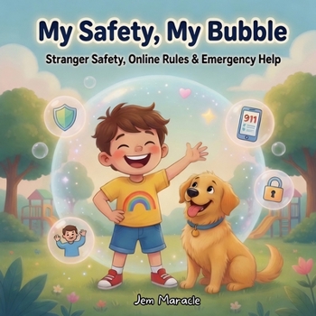 My Safety, My Bubble: Stranger Safety, Online Rules & Emergency Help – A Rhyming Guide for Kids with Autism (Safe Bubble Adventures)