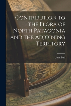 Paperback Contribution to the Flora of North Patagonia and the Adjoining Territory Book