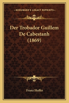 Paperback Der Trobador Guillem De Cabestanh (1869) [German] Book
