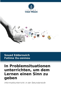 Paperback In Problemsituationen unterrichten, um dem Lernen einen Sinn zu geben [German] Book