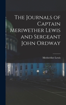 Hardcover The Journals of Captain Meriwether Lewis and Sergeant John Ordway Book