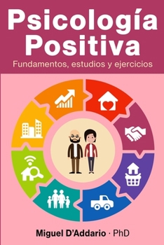 Psicología Positiva: Fundamentos, estudios y ejercicios (Spanish Edition)