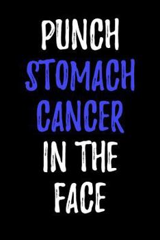 Paperback Punch Stomach Cancer in the Face: Blank Lined Journal Book