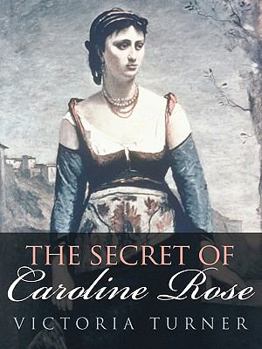Paperback The Secret of Caroline Rose Book