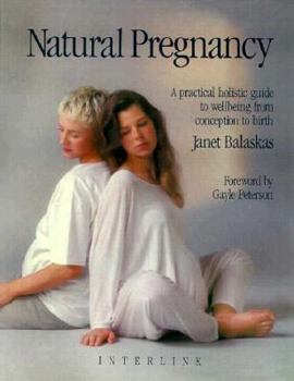 Hardcover Natural Pregnancy: A Practical Holistic Guide to Wellbeing from Conception to Birth Book
