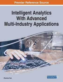 Paperback Intelligent Analytics With Advanced Multi-Industry Applications Book