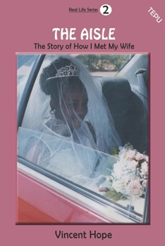 Paperback The Aisle: The Story of How I Met My Wife Book