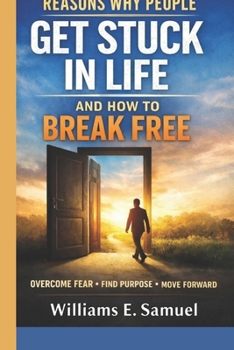 Paperback Reasons Why People Get Stuck in Life and How to Break Free Book