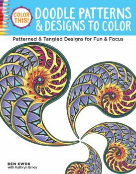 Paperback Color This! Doodle Patterns & Designs to Color: Patterned & Tangled Designs for Fun & Focus Book