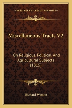 Paperback Miscellaneous Tracts V2: On Religious, Political, And Agricultural Subjects (1815) Book