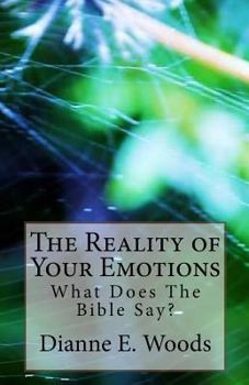 Paperback The Reality of Your Emotions - What Does the Bible Say? Book