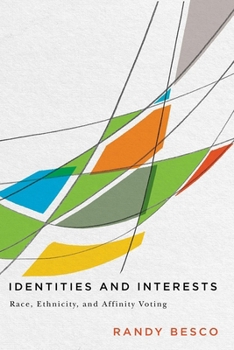 Hardcover Identities and Interests: Race, Ethnicity, and Affinity Voting Book