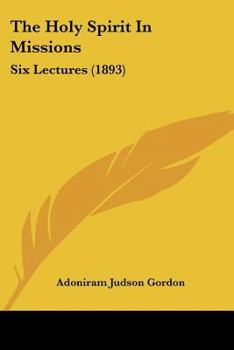 Paperback The Holy Spirit In Missions: Six Lectures (1893) Book