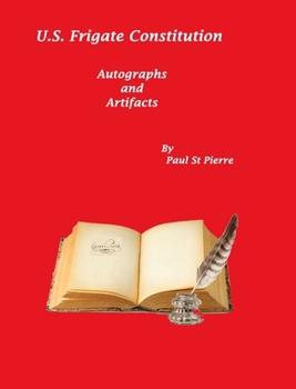 Hardcover US Frigate Constitution: Autographs and Artifacts Book