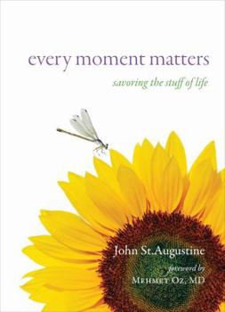 Paperback Every Moment Matters: Savoring the Stuff of Life Book