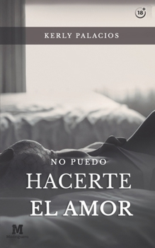 Paperback No puedo hacerte el amor [Spanish] Book