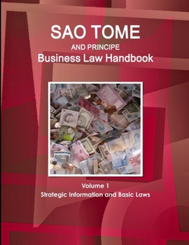 Paperback Sao Tome and Principe Business Law Handbook Volume 1 Strategic Information and Basic Laws Book