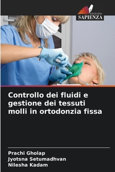 Paperback Controllo dei fluidi e gestione dei tessuti molli in ortodonzia fissa [Italian] Book